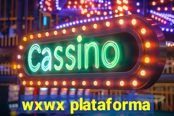 wxwx plataforma